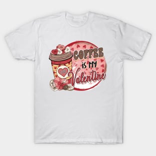 Coffee is my Valentines T-Shirt